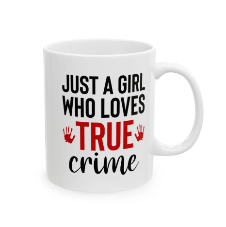 Funny True Crime Lover Gift Ceramic Mug